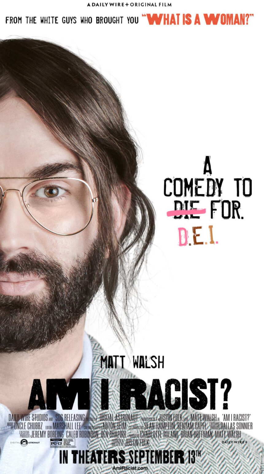 ‘Am I racist?’ Matt Walsh asks in new movie